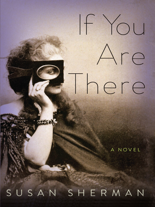 Title details for If You Are There by Susan Sherman - Available